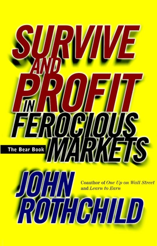 Livre "Survive and Profit in Ferocious Markets" par John Rothschild. "The Bear Book".