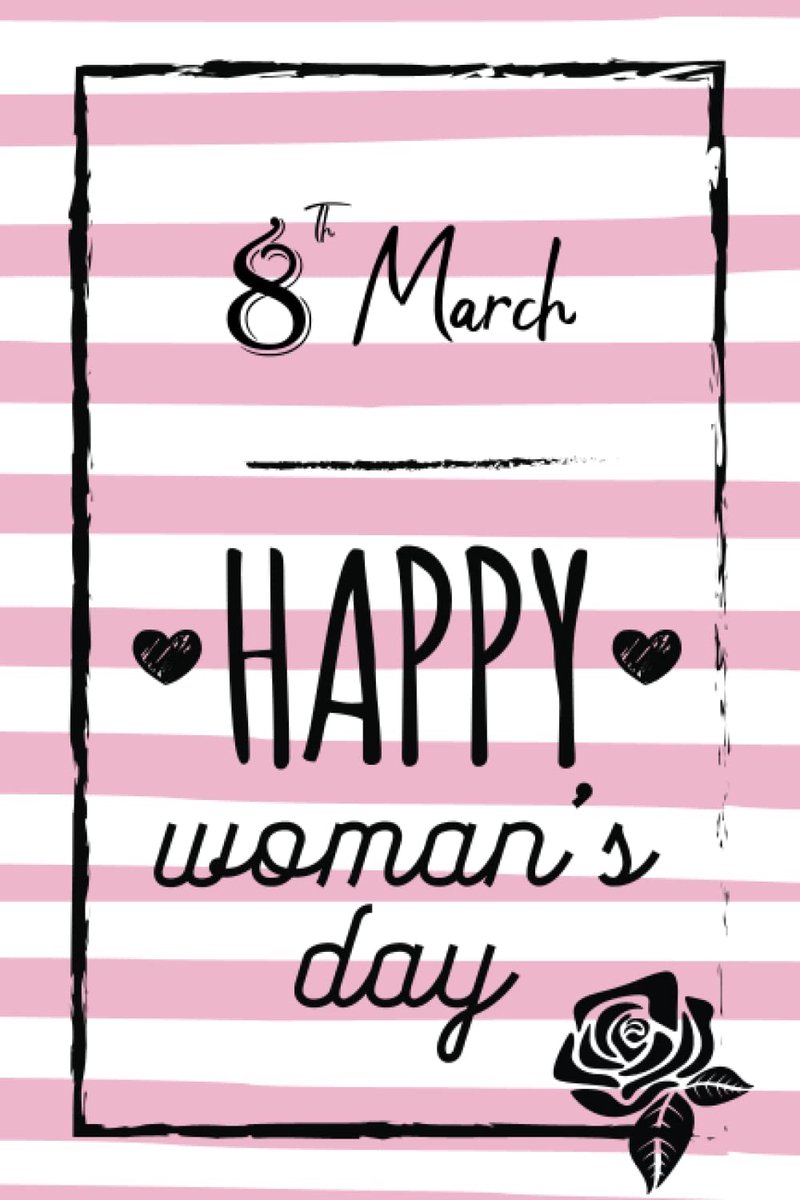 8 March happy women's day notebook 2022: Happy international women's day gifts notebook journal, happy international women's day 8th march notebook ... sister... ( 100 Lined Pages 6" x 9" inches )