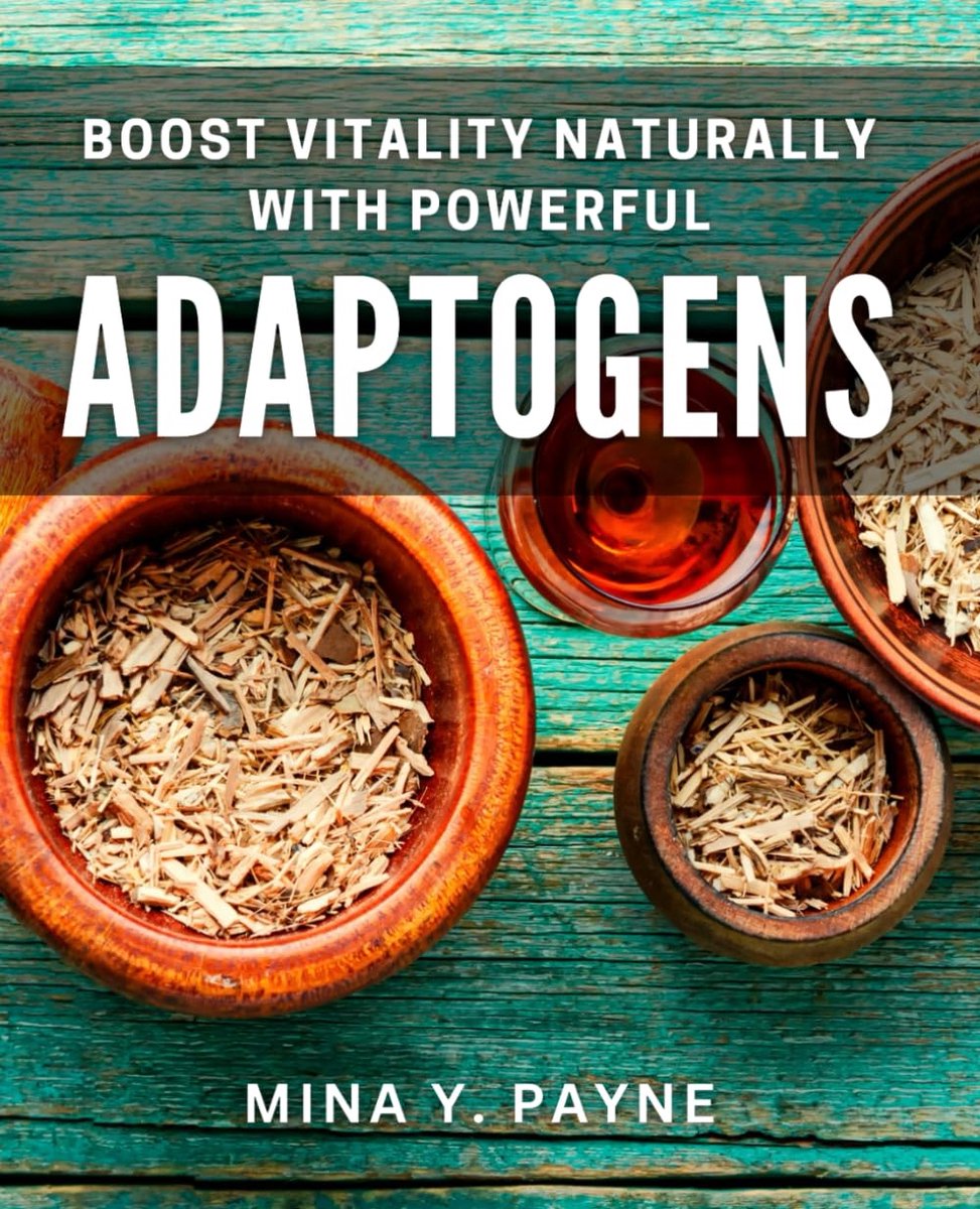 Vitality Naturally with Powerful Adaptogens: Naturally Enhance Your Energy Levels with Potent Adaptogenic Herbs