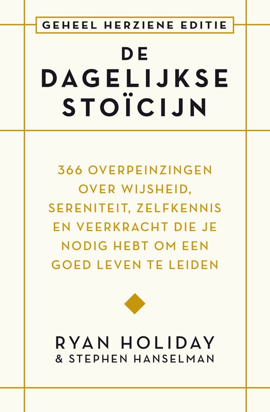 Boekomslag: "De dagelijkse stoïcijn" - geheel herziene editie met 366 overpeinzingen over wijsheid, sereniteit, zelfkennis en veerkracht, door Ryan Holiday & Stephen Hanselman.