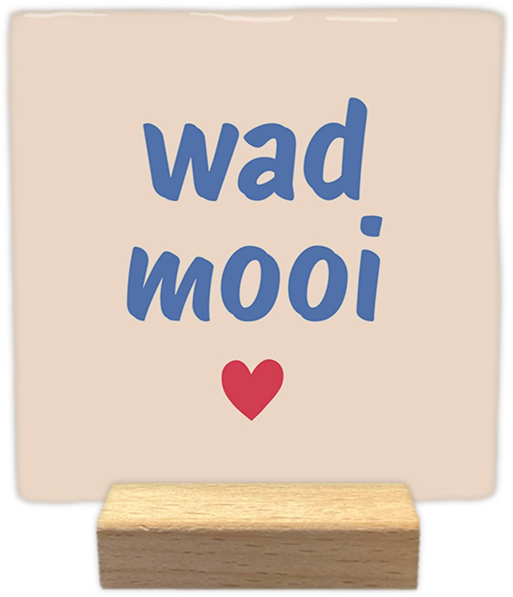 Wad mooi - Keramische decoratie tegel - incl. houten presenteerblok