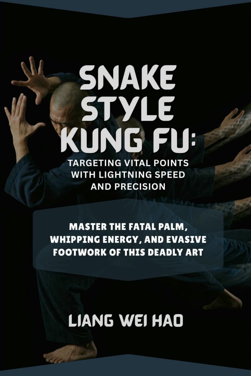 Snake Style Kung Fu: Targeting Vital Points with Lightning Speed and Precision: Master the Fatal Palm, Whipping - ShopVlot