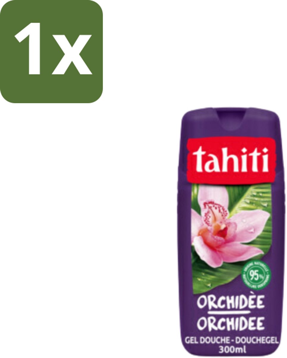 1 x Tahiti – Douchegel – Orchidee - 315 ml - Douchegel Orchidee - Orchidee Geur - Douchegel Voor Huidverzorging - Bloemige Geur - Zachte Douchegel