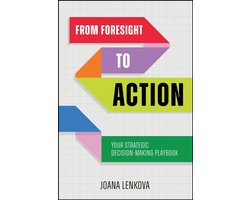 From Foresight to Action