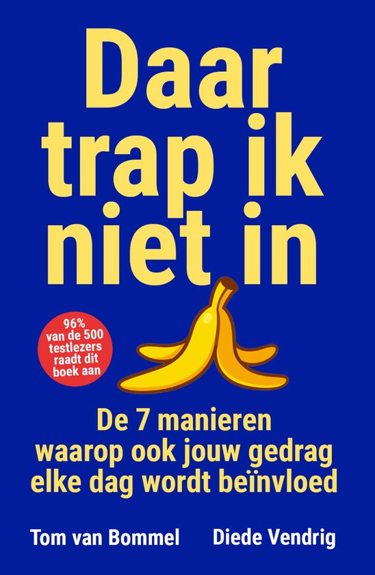 Boekomslag met gele tekst 'Daar trap ik niet in' op blauwe achtergrond. Een banaan ligt centraal. Tekst: '96% van de 500 testlezers raadt dit boek aan'.