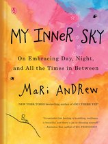 My Inner Sky On Embracing Day, Night, and All the Times in Between