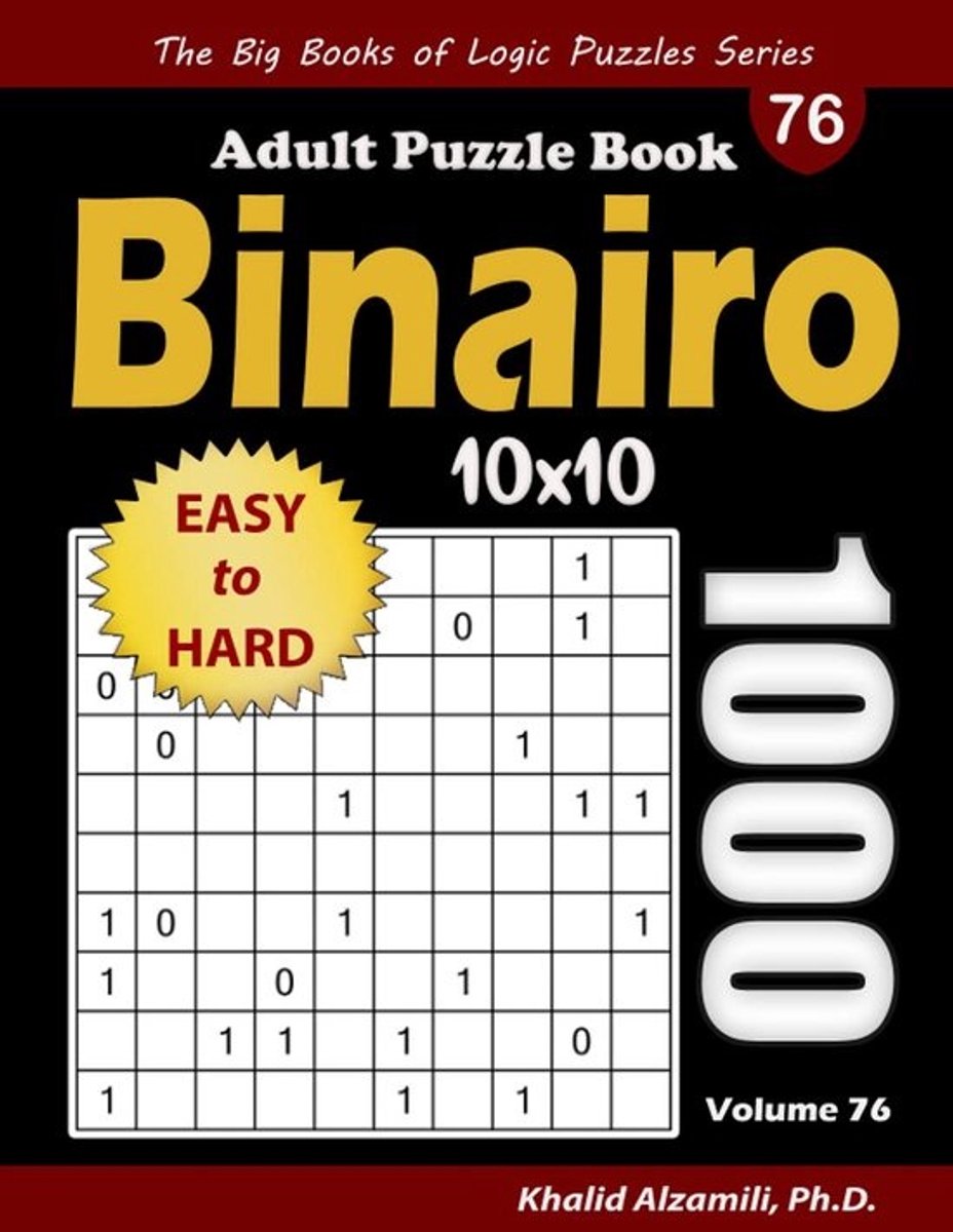 1000 Binairo Puzzelboek (10x10) voor Volwassenen: Logische Binaire Puzzels van Makkelijk tot Moeilijk