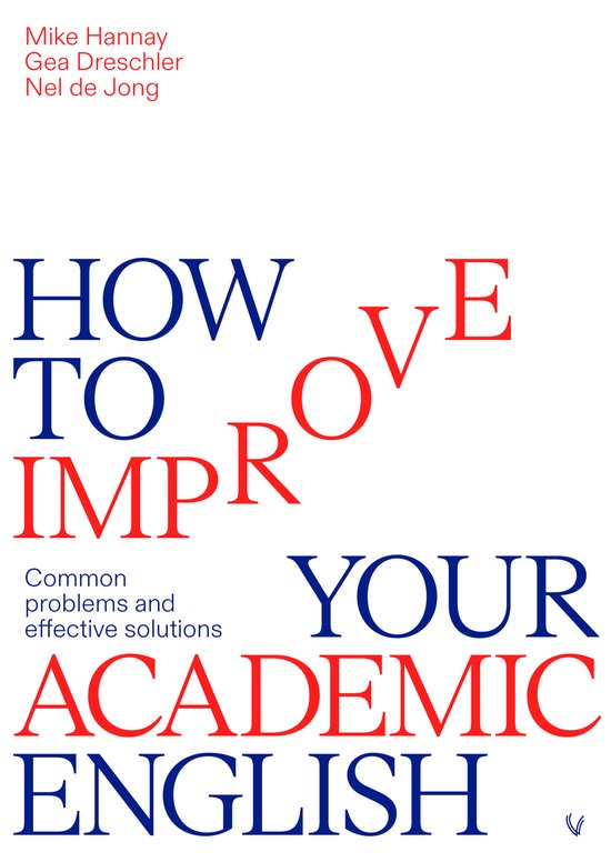 Boek "How to improve your academic English" met auteurs Mike Hannay, Gea Dreschler, Nel de Jong. Centraal de titel in rood en blauw. De tekst 'Common problems and effective solutions' staat kleiner.
