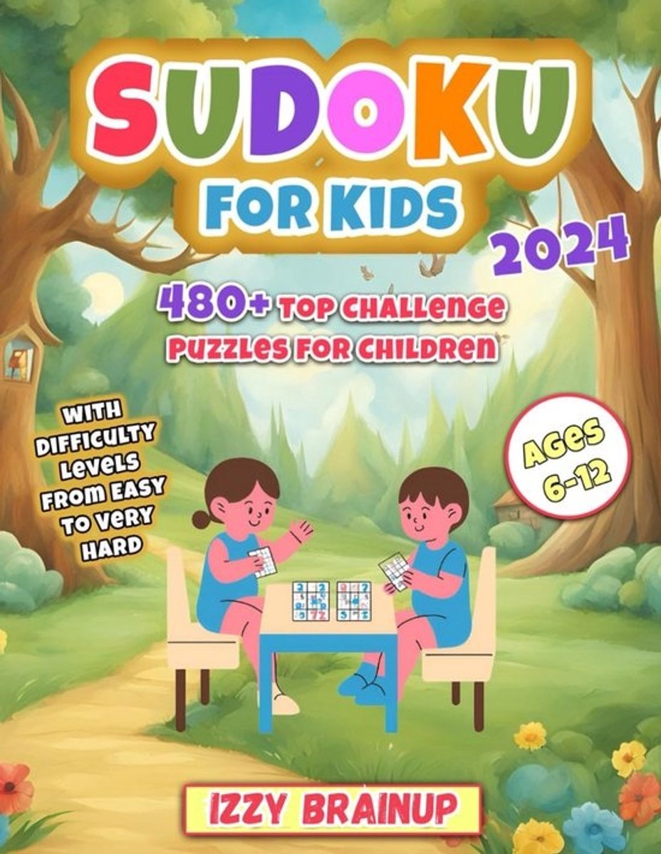 Sudoku Puzzelboek voor Kinderen 480+ Uitdagende Niveaus Leeftijd 6-12