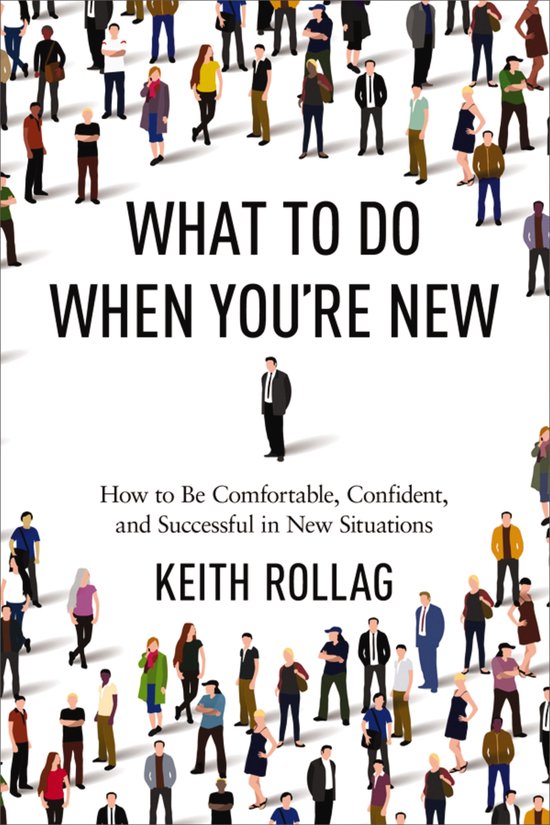 Boekomslag met de tekst 'WHAT TO DO WHEN YOU'RE NEW' en 'KEITH ROLLAG'. Omringd door een menigte diverse mensen.