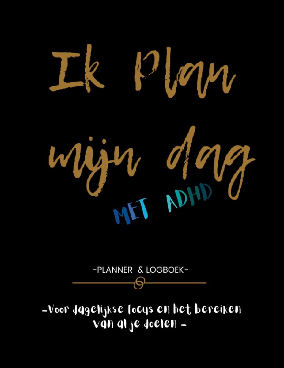 Planner voor ADHD - 16 weken logboek - Dagelijkse routine en focus - Vergroot je productiviteit - ShopVlot