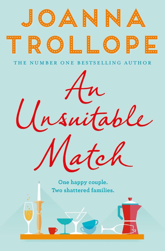 Boek "An Unsuitable Match" van Joanna Trollope, met de tekst "One happy couple. Two shattered families."