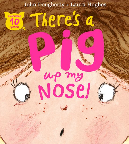 Boekomslag met de tekst 'There's a Pig up my NOSE!' in grote roze letters. Een meisje met bruin haar en grote ogen kijkt verbaasd.