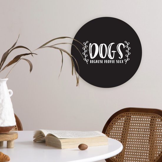 Citation Chiens parce que les gens sucent sur un fond noir Assiette en plastique cercle mural ⌀ 30 cm - impression photo sur cercle mural / cercle vivant (décoration murale)