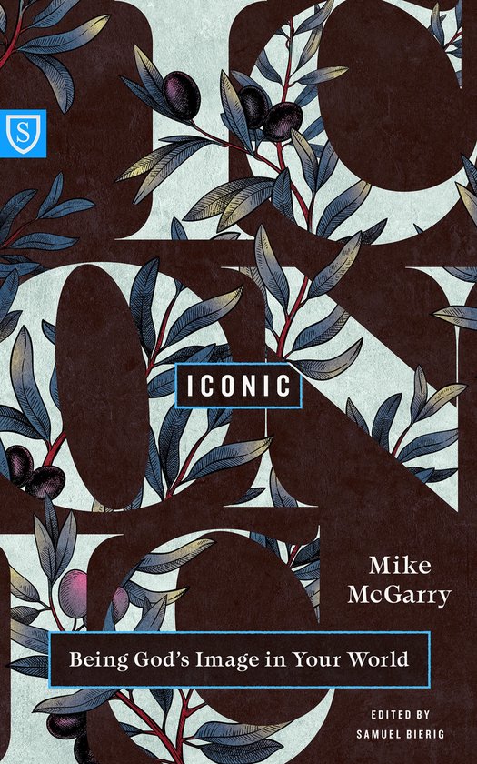 Boekomslag 'Iconic' met olijftakpatroon op de achtergrond en tekst 'Being God's Image in Your World' door Mike McGarry.