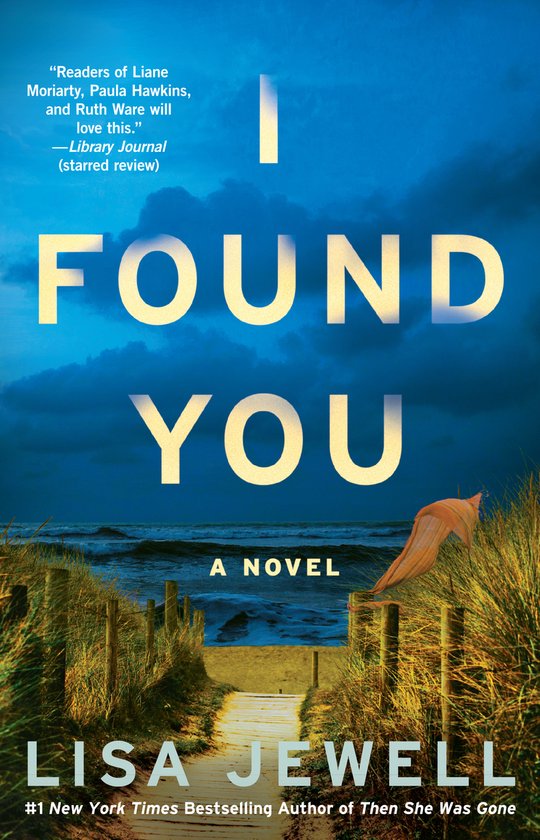 Boekcover I FOUND YOU van Lisa Jewell. Een strand met duinen, een houten pad naar de zee onder een dramatische wolkenlucht.