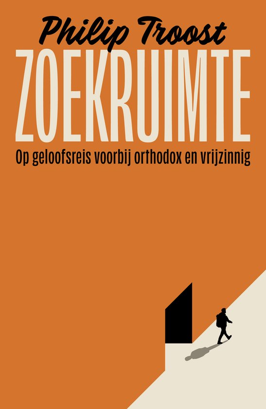 Boek "Zoekruimte" van Philip Troost. Oranje omslag met witte letters. Een silhouet van een persoon loopt een berg op.