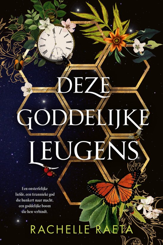 Boekomslag met gouden zeshoeken, bloemen, bladeren, een vlinder en bijen. Titel: DEZE GODDELIJKE LEUGENS.