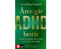 Åren går, adhd består : Att få en diagnos som vuxen och åldras med adhd