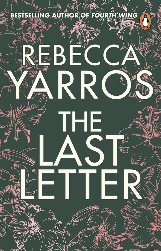 Couverture du livre "The Last Letter" par Rebecca Yarros, fond vert foncé avec des fleurs rose ressemblant à des lys. Le titre et l'auteur sont en lettres crème.