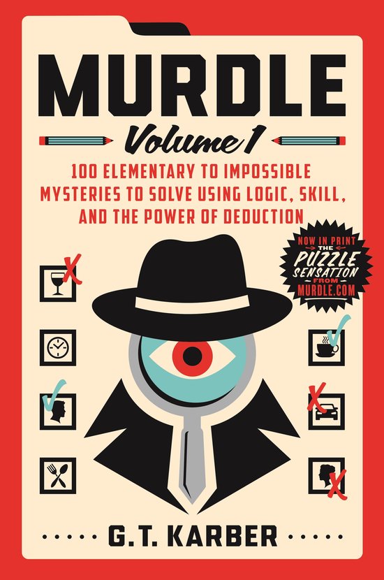 Boekomslag 'Murdle Volume 1' met gestileerde detective, vergrootglas en iconen. Tekst: 'Murdle Volume 1, 100 Elementary to Impossible Mysteries to Solve Using Logic, Skill, and the Power of Deduction', 'Now in Print The Puzzle Sensation From Murdle.com', 'G.T. Karber'.