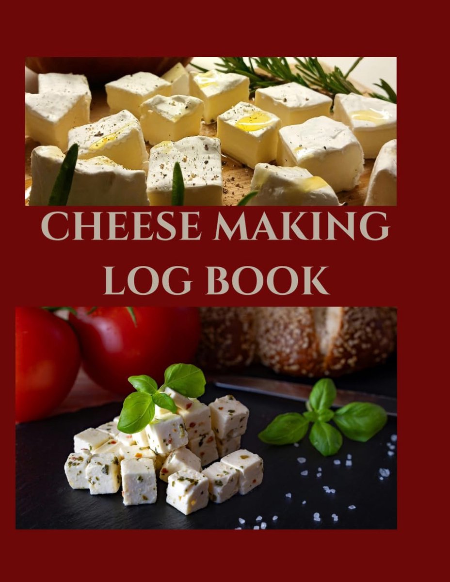 MAKING LOG BOOK: Artisan Cheesemaker's Journal to Track Milk Types, Weight, Fermentation and Aging Processes | Craft Cheese Recipe Log and Production Tracker
