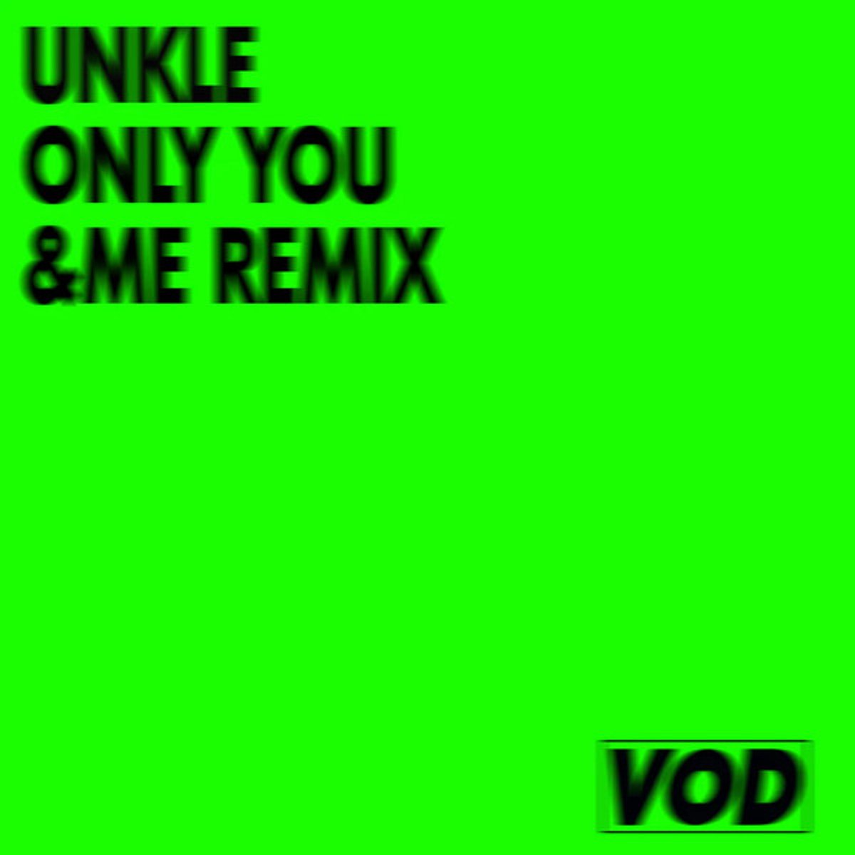 Unkle - Only You (&me Remix)