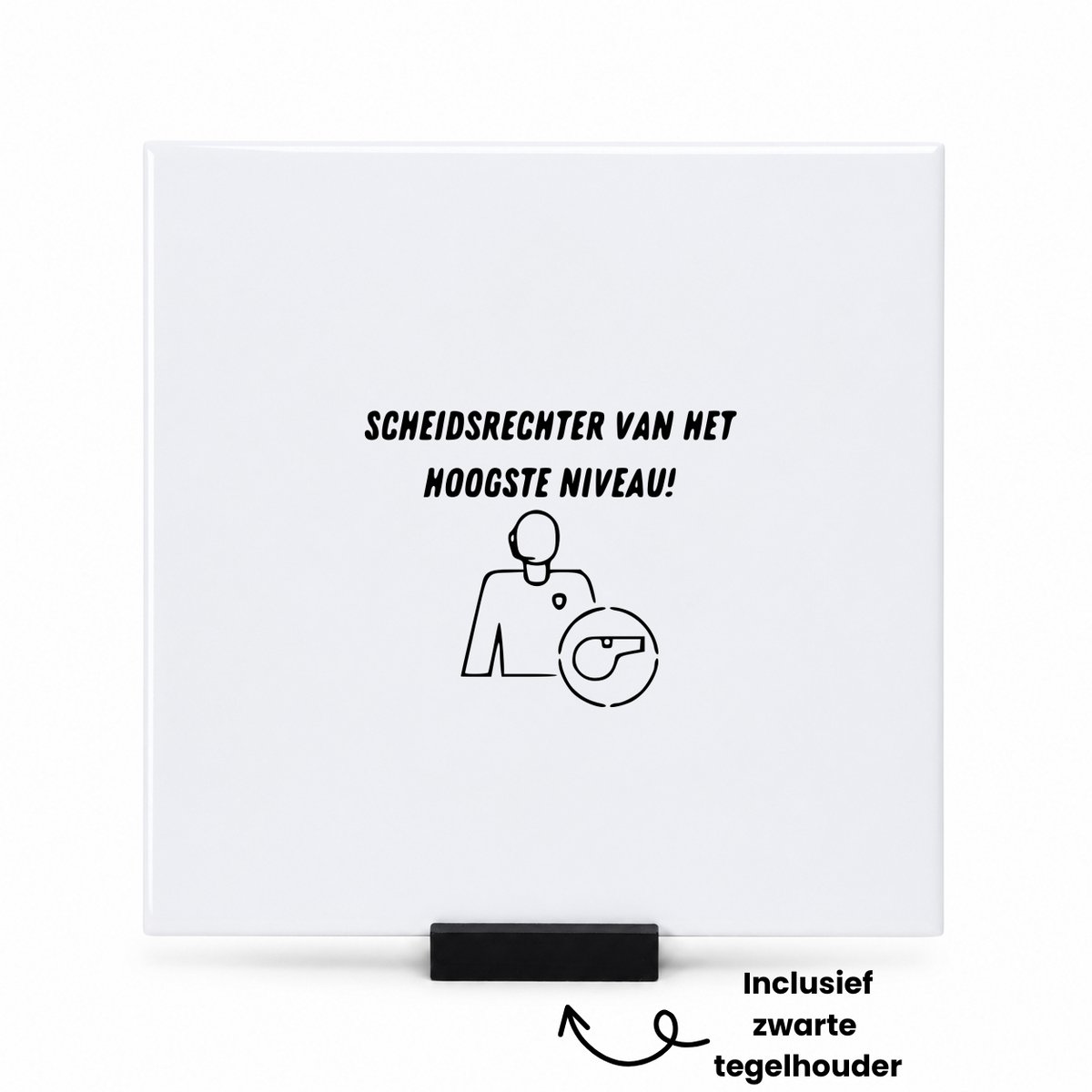 Hacebo scheidsrechter tegeltje met tegelhouder - Scheidsrechter - scheidsrechter kleding - tegeltjes met tekst - scheidsrechter kleding - spreuktegels - 15x15 CM Wit