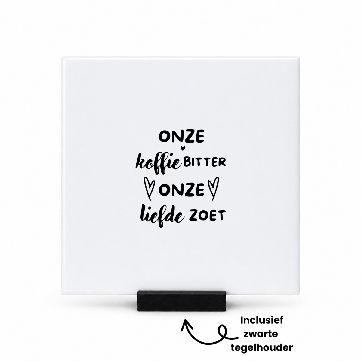 Hacebo Onze koffie bitter onze liefde zoet tegeltje met tegelhouder - Liefde - Relatie - tegeltjes met tekst - Cadeau - spreuktegels - 10.8x10.8 CM Wit