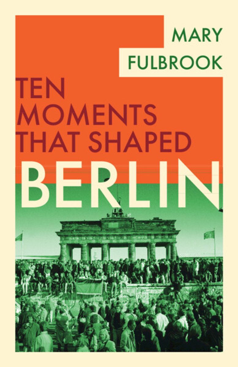 Ten Moments That Shaped- Berlin