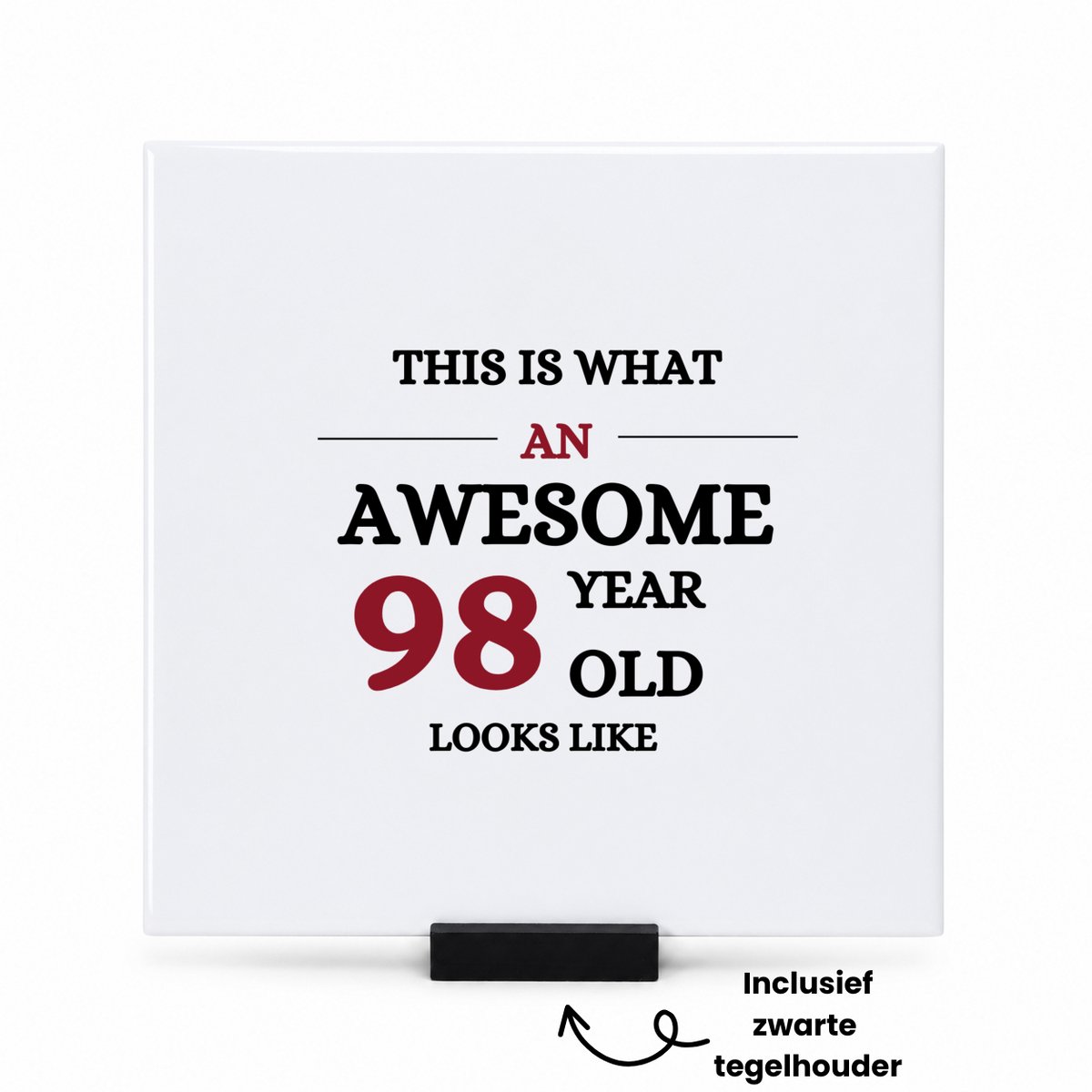 Hacebo This is what an awesome 98 year old looks like tegeltje met tegelhouder - iemand die 98 jaar is geworden - tegeltjes met tekst - de jarige - verjaardagscadeau - kado - geschenk - gift - leuke verjaardagscadeau - spreuktegels - 15x15 CM Wit