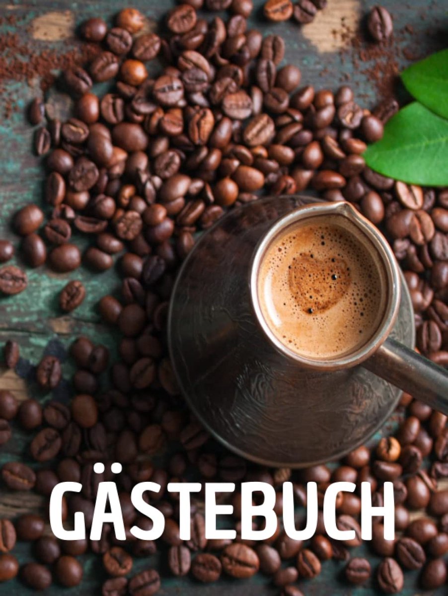 Cafè, Bistro, Restaurant Gaststätte, 200 Seiten Hardcover, mit Fragen zum Ausfüllen, Kaffee Herz: für Gasthof, Gasthaus, Bäckerei, Lokal, Kaffeehaus