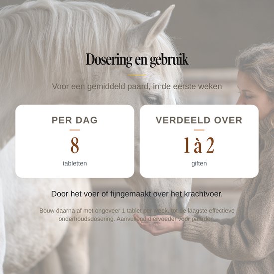 Dosering en gebruik: 8 tabletten per dag, verdeeld over 1 à 2 giften. Een vrouw voert een paard.
