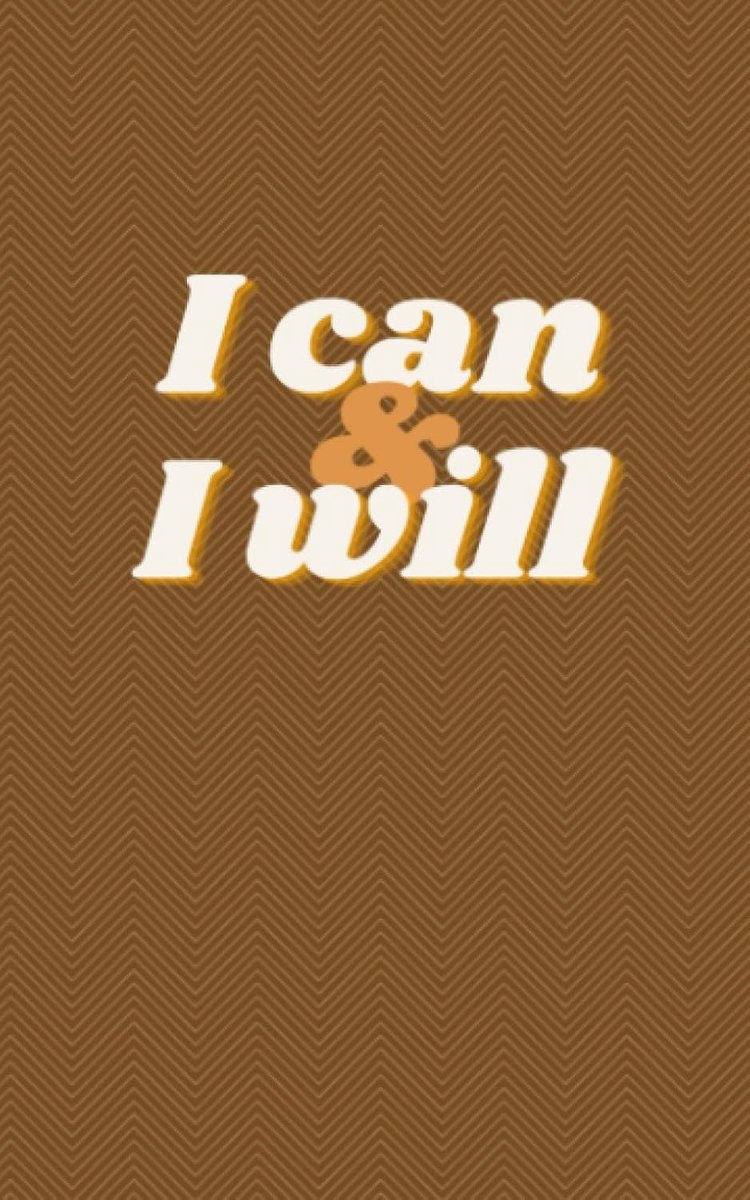 Can & I Will. Motivational Empowering Quote Notebook/Journal/Sketchbook 5"x8" 80 Pages. Fits small bags/pockets perfect gift