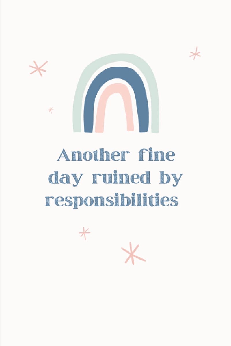 Day ruined by responsibilites Journal | Funny Notebook/Journal | Ruled Lines | White Paper & Glossy Cover |: A journal
