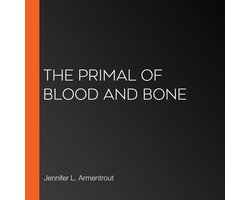 Primal of Blood and Bone, The