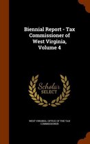 Biennial Report - Tax Commissioner of West Virginia, Volume 4