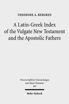 Wissenschaftliche Untersuchungen zum Neuen Testament-A Latin-Greek Index of the Vulgate New Testament and the Apostolic Fathers