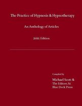 The Practice of Hypnosis & Hypnotherapy, 2011 Edition
