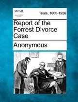 Report of the Forrest Divorce Case