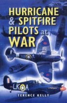 Hurricane and Spitfire Pilots at War
