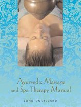 The Encyclopedia of Ayurvedic Massage