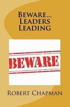 Beware...Leaders Leading