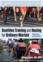 Duathlon Training and Racing for Ordinary Mortals (R): Getting Started and Staying with It