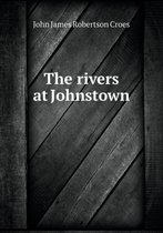 The rivers at Johnstown