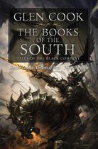 Chronicles of The Black Company - The Books of the South: Tales of the Black Company