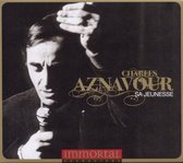 Charles Aznavour - Immortal Characters: Sa Jeunesse