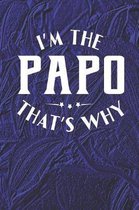 I'm The Papo That's Why