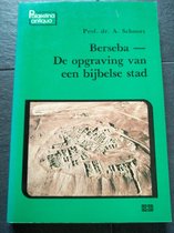 Berseba, de opgraving van een bijbelse stad - A. Schoors