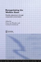 Routledge Studies in the Political Economy of the Welfare State- Renegotiating the Welfare State